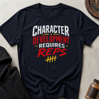 Character Development Requires Reps Alt 2 T-shirt