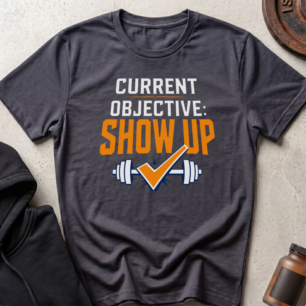 Current Objective Show Up Daily Quest T-shirt