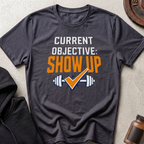 Current Objective Show Up Daily Quest T-shirt