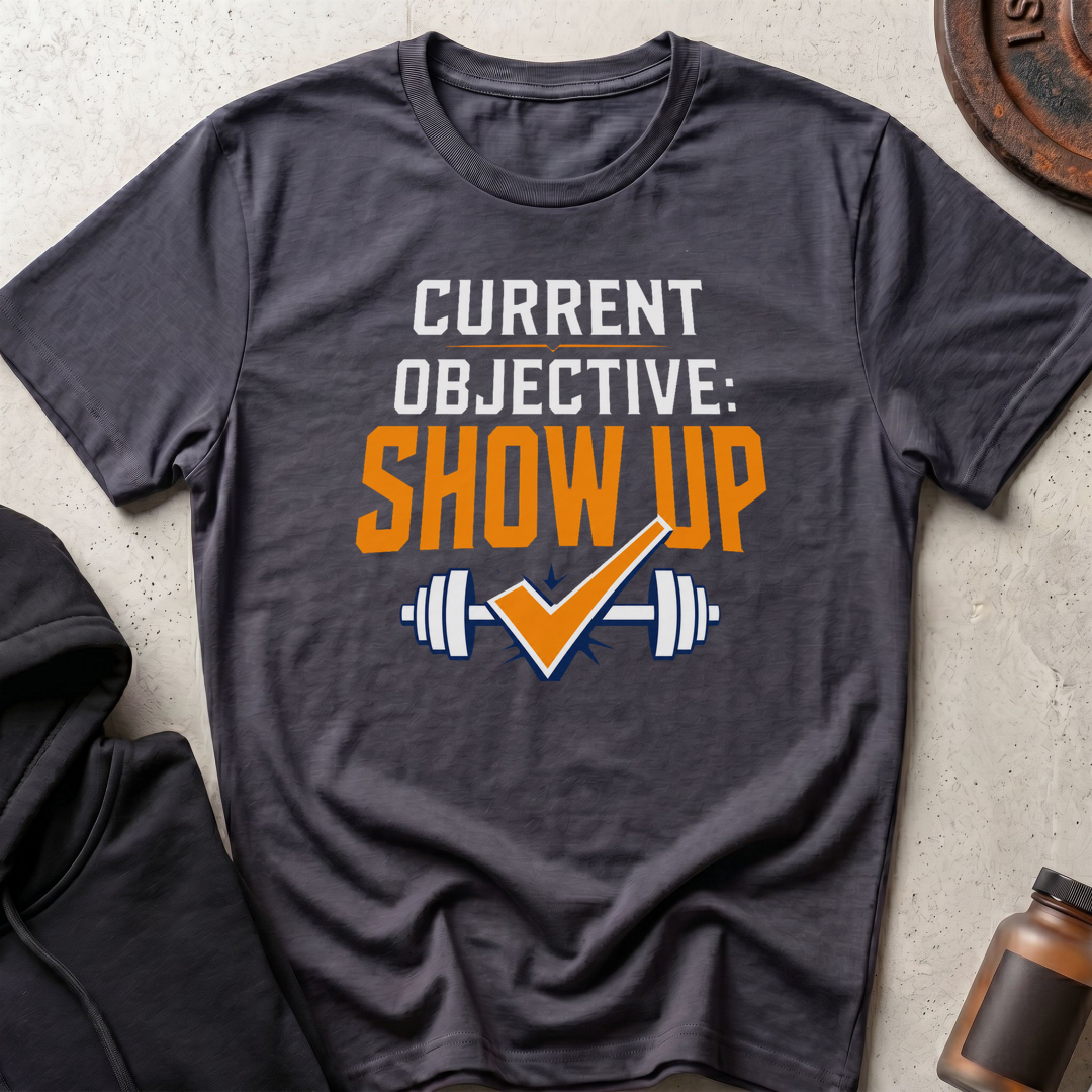 Current Objective Show Up Daily Quest T-shirt