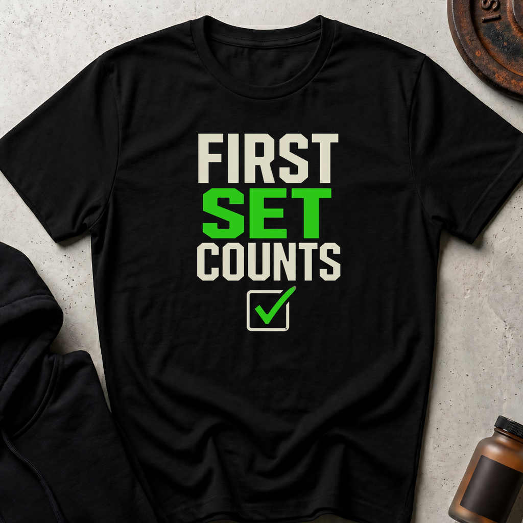 First Set Counts T-shirt