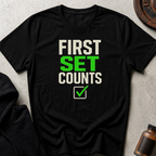 First Set Counts T-shirt