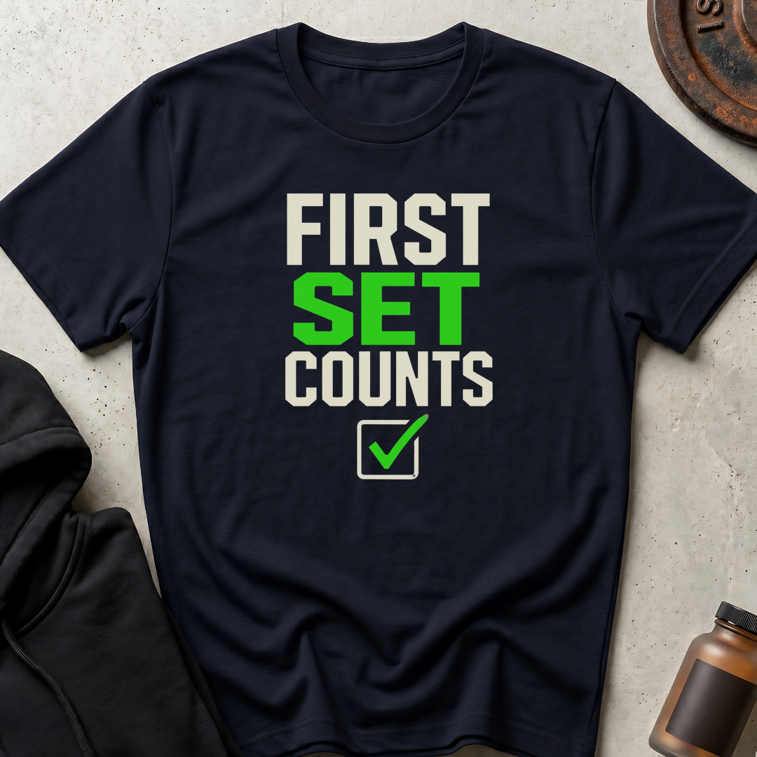 First Set Counts T-shirt