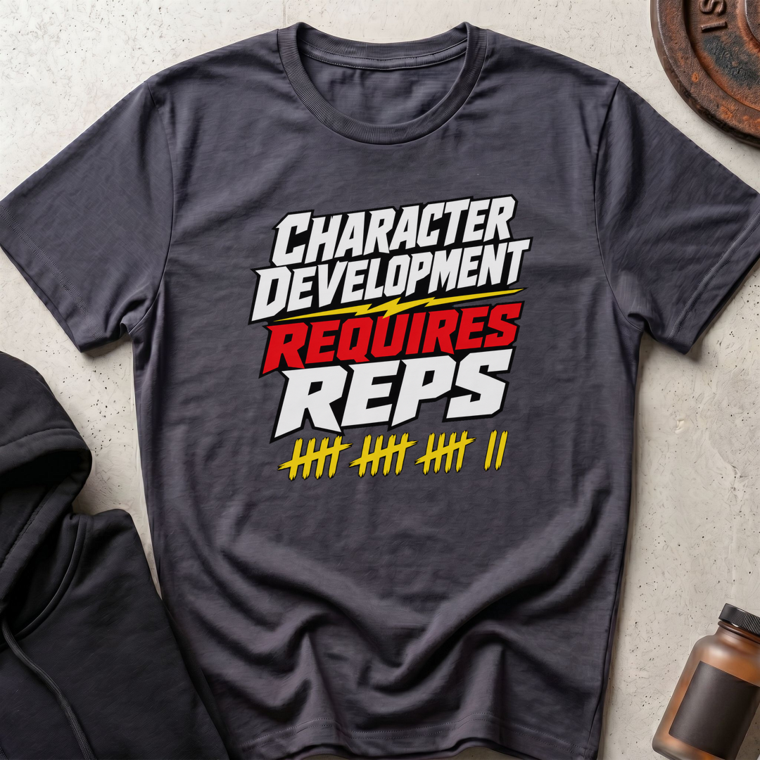 Character Development Requires Reps T-shirt