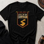 Still in the Campaign T-shirt