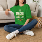 Strong for Real Life T-shirt