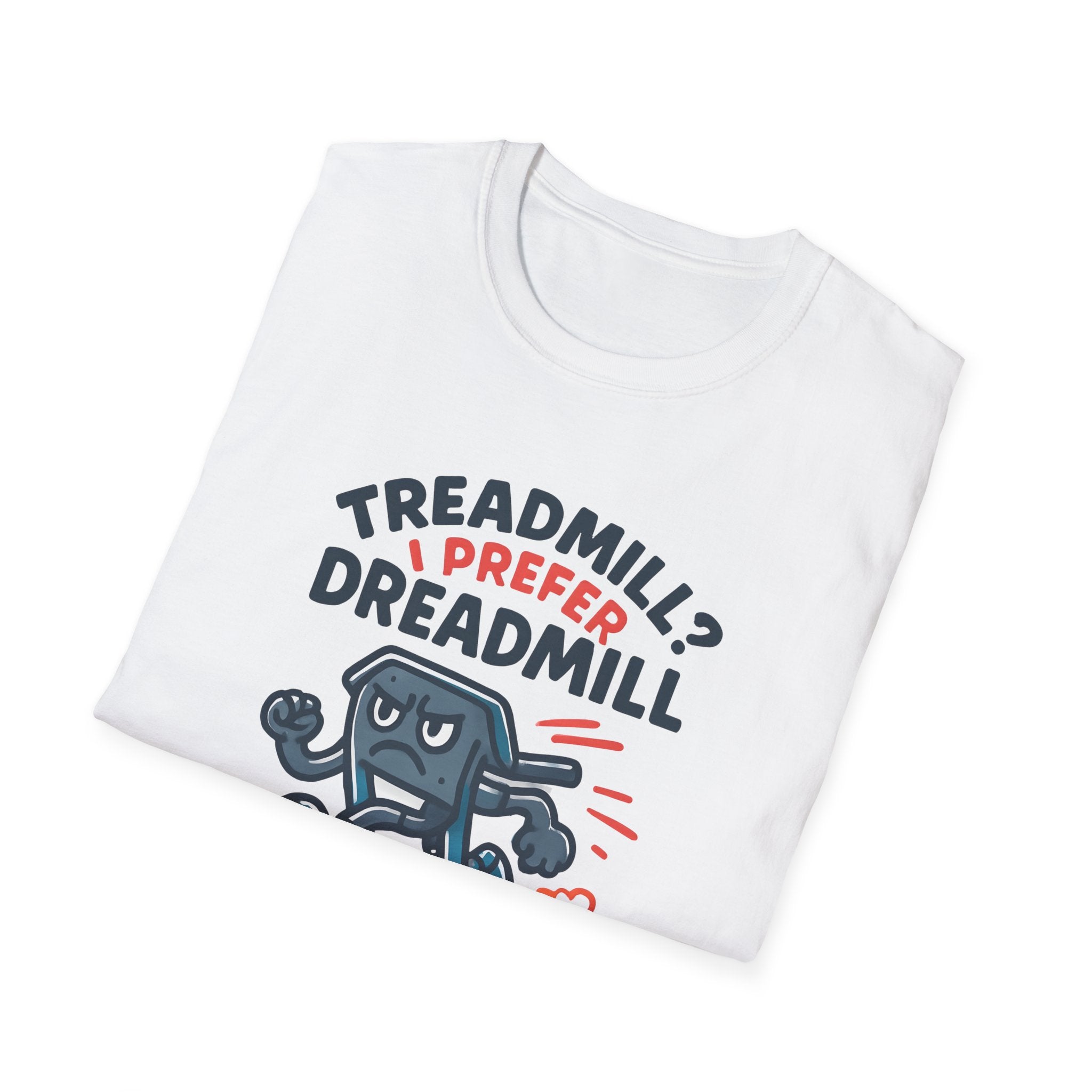 I Prefer Dreadmill T-Shirt