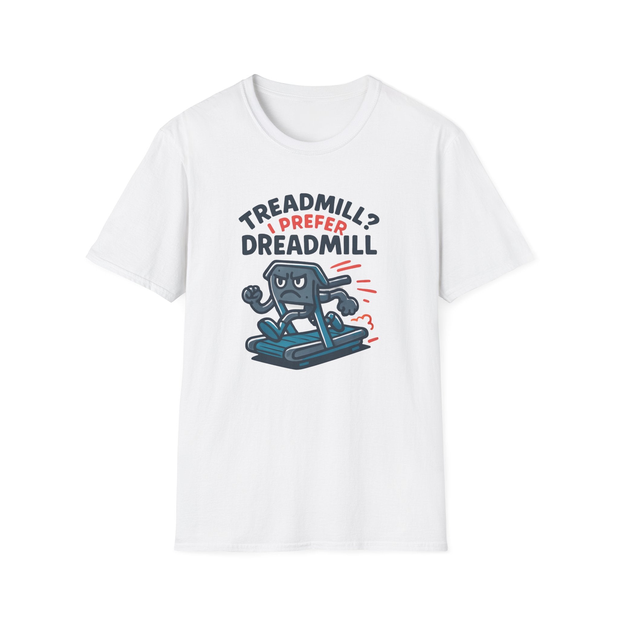 I Prefer Dreadmill T-Shirt