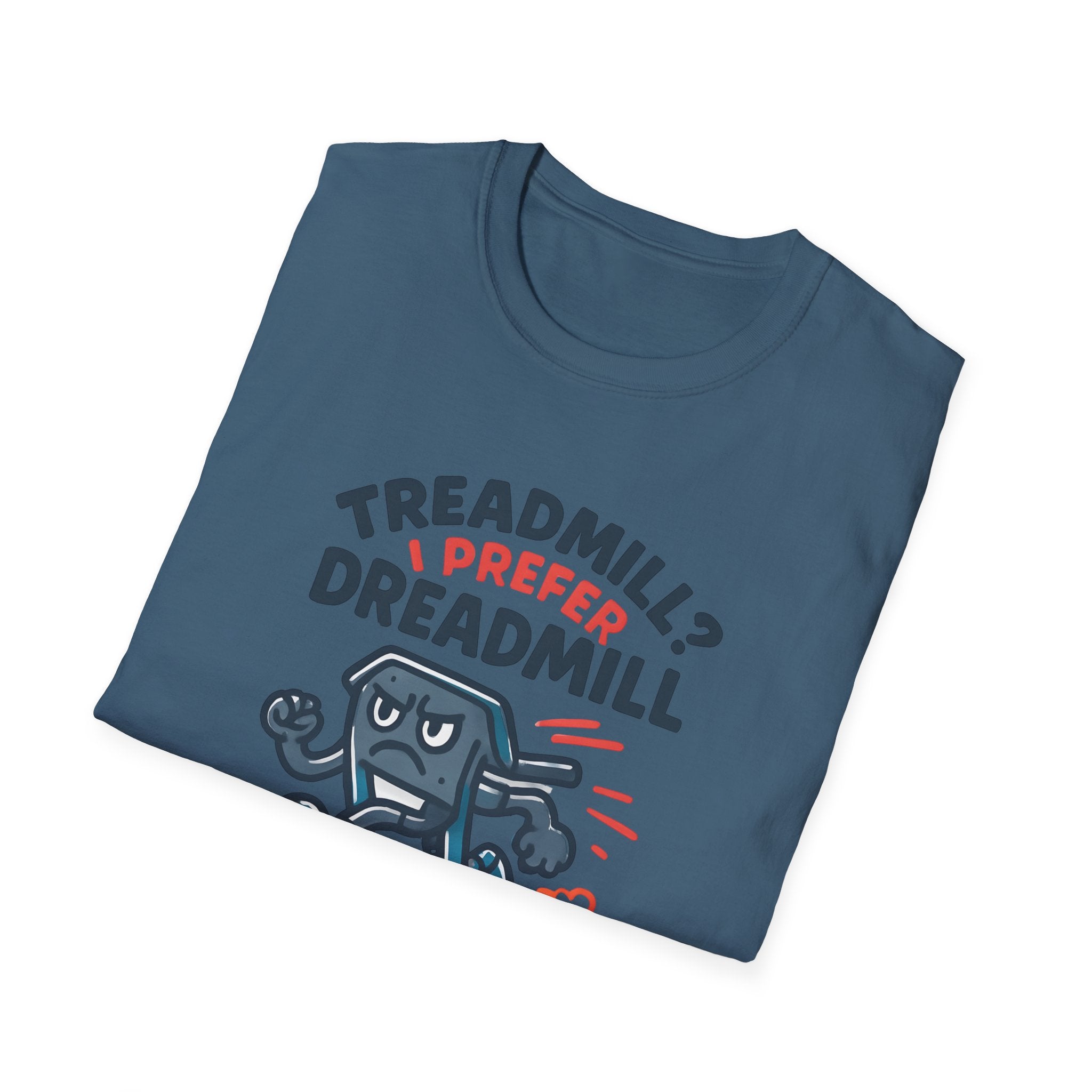 I Prefer Dreadmill T-Shirt